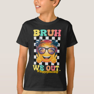 T-shirt Bruh We Out Happy Last Day Of School Teacher