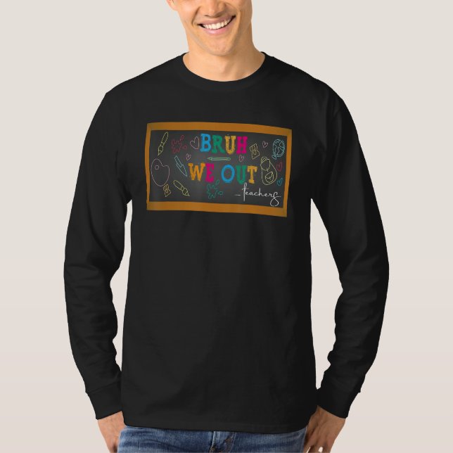 T-shirt Bruh We Out Last Day Of School Cool Teacher Summer (Devant)