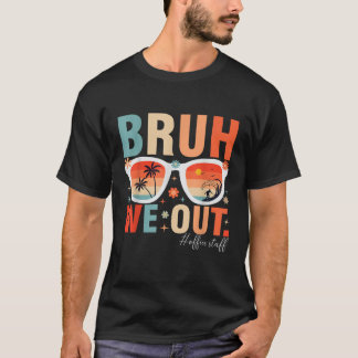 T-shirt Bruh We out Office Staff Retro été Dernier jour de