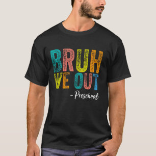T-shirt Bruh We Out Primaire Graduation Pré-K Classe De 20
