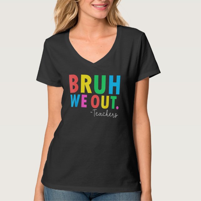 T-shirt Bruh We Out Teachers Summer Last Day Of School Men (Devant)