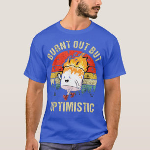 T-shirt Brûlé Mais Optimiste Maigre Marshmallow