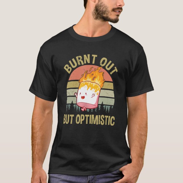 T-shirt Brûlé, mais Vintage optimiste (Devant)
