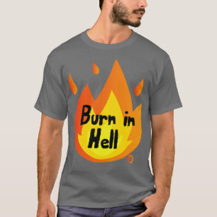 T-SHIRT BRÛLER DANS L'ENFER