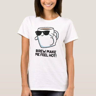 T-shirt Brûler Me Faire Sentir Chaud Drôle Pun De Café