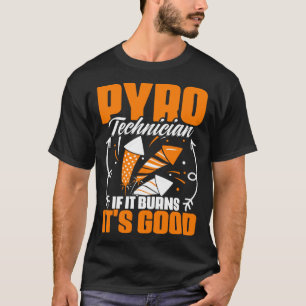 T-shirt Brûles C'est bon Fireworks Pyrotechnicien Pyro Tec