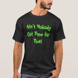 T-shirt Brun de bonbon - n'est personne heure obtenue pour