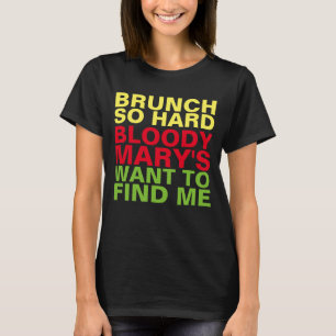 T-SHIRT BRUNCH TELLEMENT DUR SANG MARYS VEUT ME TROUVER IL