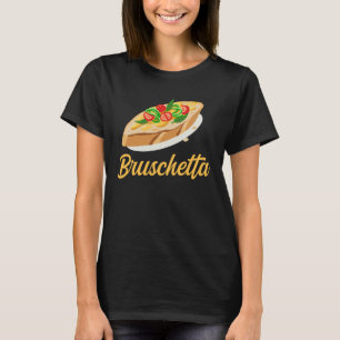 T-shirt Bruschetta Apparel Pain Grillé Antipasto