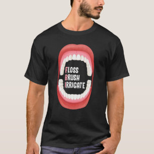 T-shirt Brush Floss Irrigate Hygiène Dentaire Pour Dentist