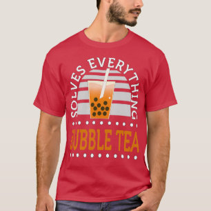 T-shirt Bubble Tea Résout Tout Ce Drôle Boba Tea