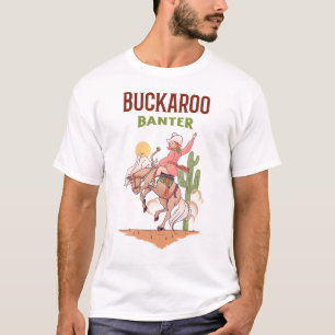 T-shirt Buckaroo Banter
