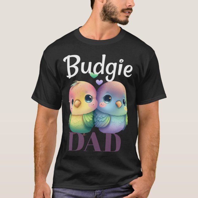 T-shirt Budgie Dad Budgerigar Parakeet Bird 1 (Devant)