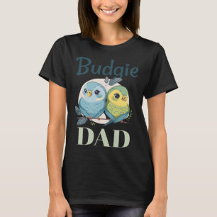 T-shirt Budgie Dad Budgerigar Parakeet Bird 17