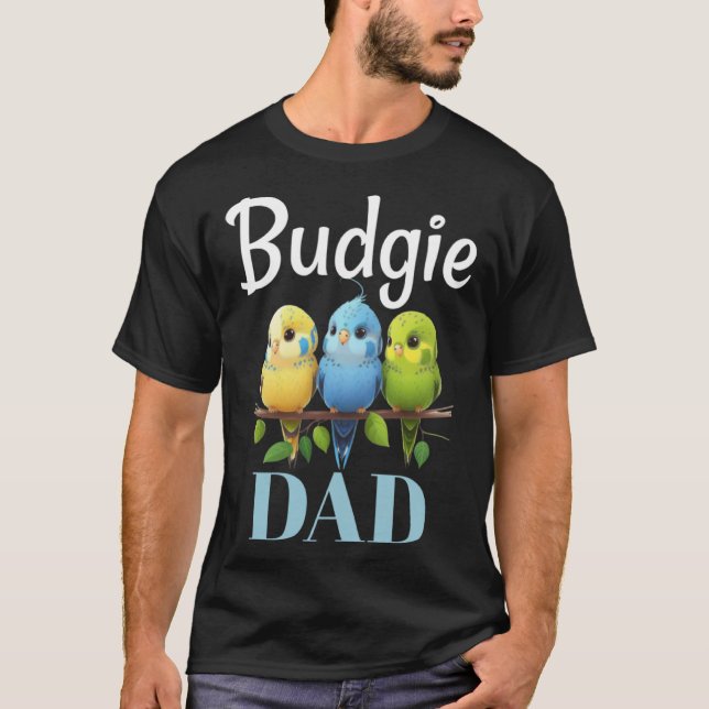 T-shirt Budgie Dad Budgerigar Parakeet Bird 7 (Devant)