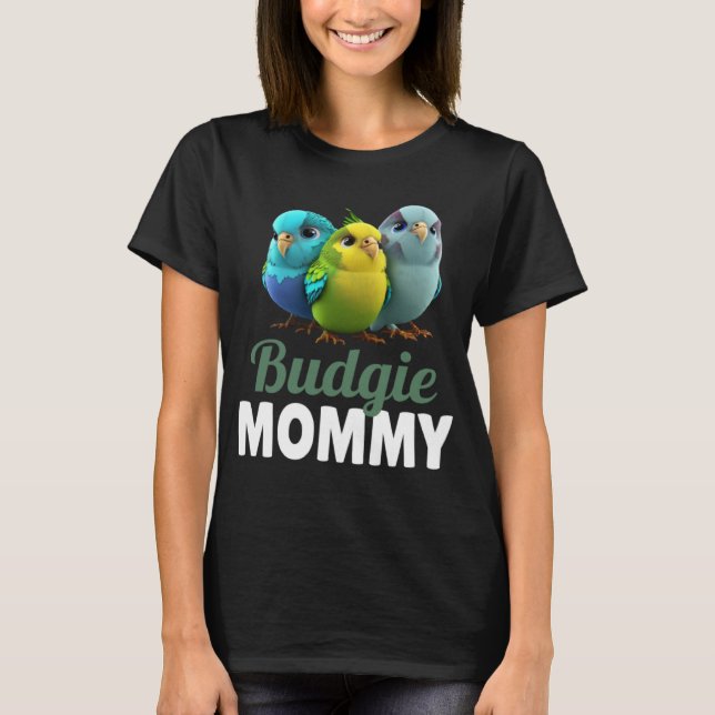 T-shirt Budgie Mom Budgerigar Parakeet Bird 4 (Devant)
