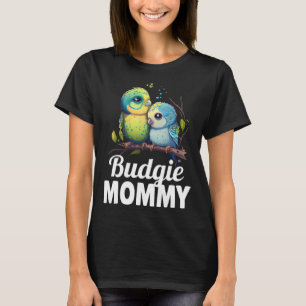 T-shirt Budgie Mom Budgerigar Parakeet Bird 9
