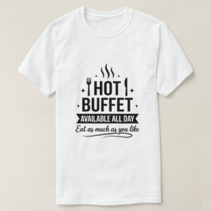 T-shirt Buffet Chaud Disponible Toute la Journée Humour Ad