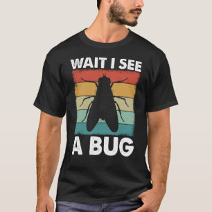 T-shirt Bug Insect Science Attends Je vois un Bug 25