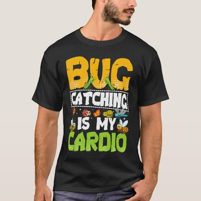T-shirt Bug  Insect Science  Bug Catching is my Cardio  20 (Devant)