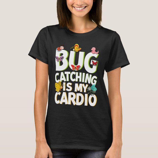 T-shirt Bug  Insect Science  Bug Catching is my Cardio  5 (Devant)