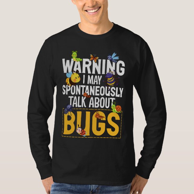 T-shirt Bug  Insect Science I Talk Spontaneously About Bug (Devant)