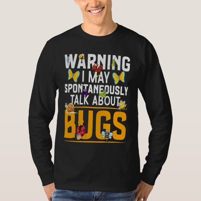 T-shirt Bug  Insect Science I Talk Spontaneously About Bug (Devant)