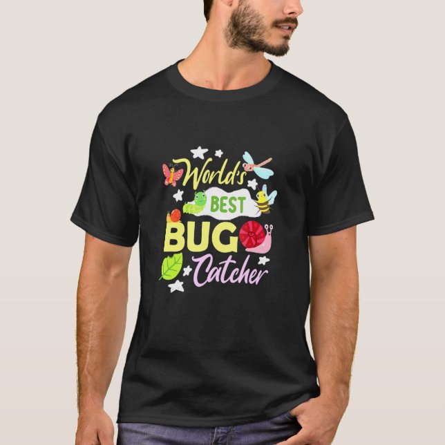 T-shirt Bug Worlds Best Bug Catcher Entomologiste des inse (Devant)