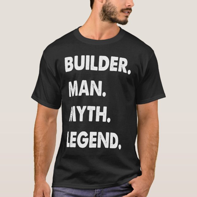T-shirt Builder Man Myth Legend (Devant)