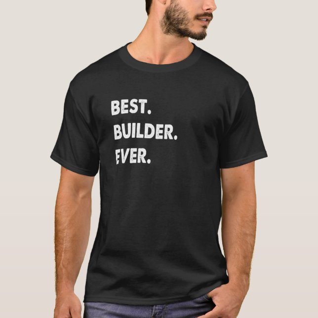 T-shirt Builder Profession Best Builder Ever (Devant)