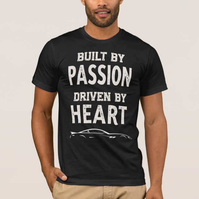 T-shirt Built By Passion, Driven By Heart (Devant)