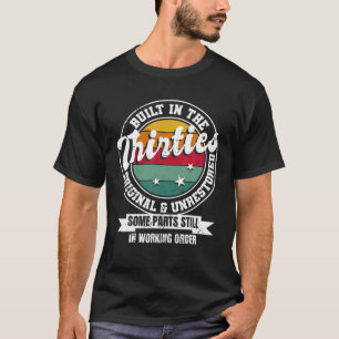 T-shirt Built In The Thirties Original Unrestored 30Th Bir