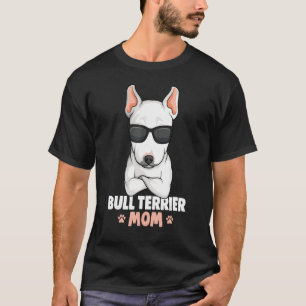 T-shirt Bull Terrier Maman Bullterrier Chien Femmes