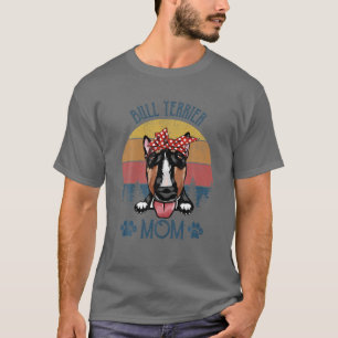 T-shirt Bull Terrier Maman Chien Maman Fête des Mères Bull