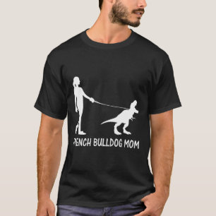 T-shirt Bulldog Maman Frenchie Mama Chien Dinosaure Femmes