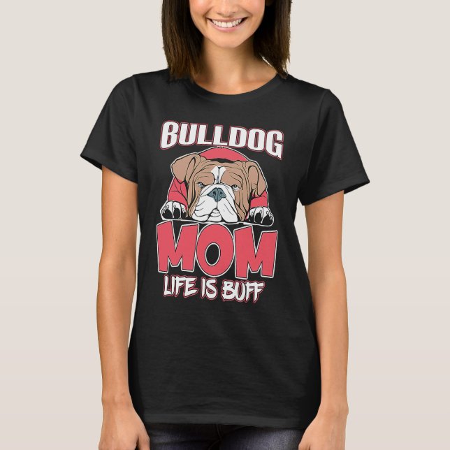 T-shirt Bulldog Mom Life Is Buff Cute American Bulldog (Devant)