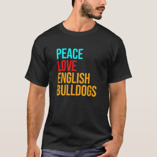 T-shirt Bulldog Peace Love English Bulldog