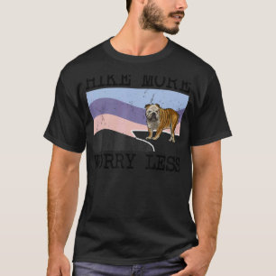 T-shirt Bulldog Randonnée Plus Inquiète Moins Graphique Ra