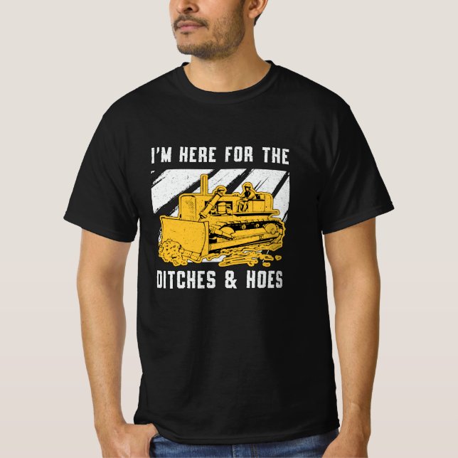 T-shirt Bulldozer Je suis ici pour la construction de Ditc (Devant)