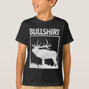T-shirt Bullshirt Funny Bull Elk Deer Buck Bow Chasse Hun