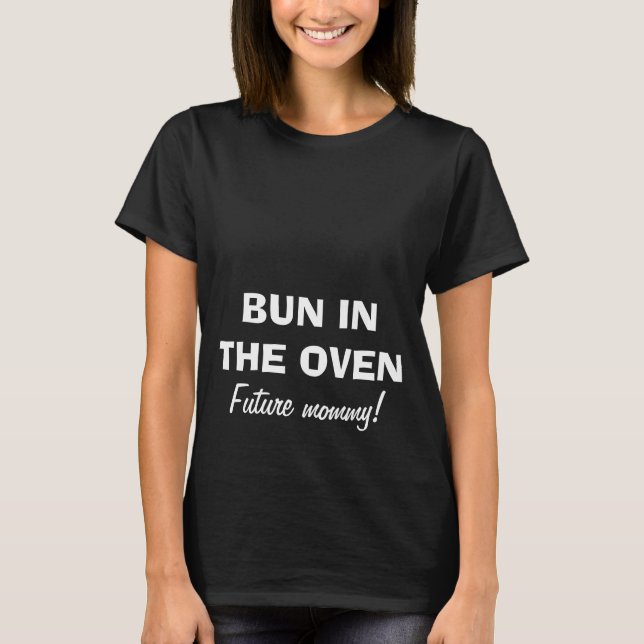 T-shirt Bun dans la chemise de maternité du four pour que  (Devant)