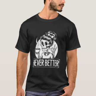 T-shirt Bun Messy Boire Du Café Pour Les Femmes Jamais Mie