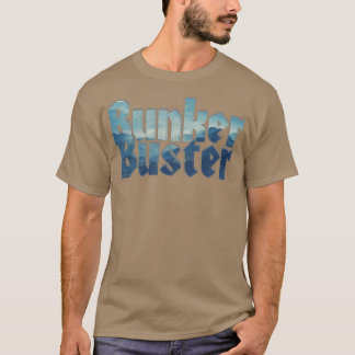 T-shirt Bunker Buster