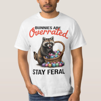 T-shirt Bunnies Are Overrated Stay Feral Cute Animal Meme