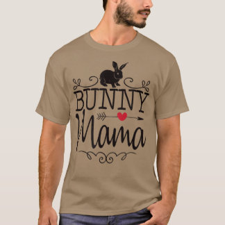 T-shirt Bunny Mama  Cute Rabbit  For Rabbit Lover 