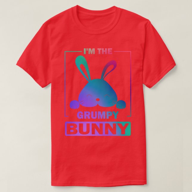 T-shirt Bunny Peint Drôle Je suis Le Bunny Grumpy Joyeux E (Design devant)