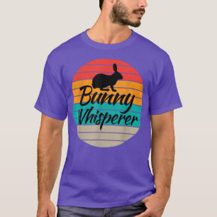 T-shirt Bunny Whisperer Gag dire Tee pour Bunny Unise Own