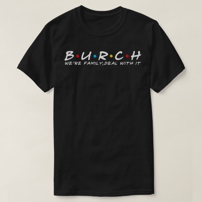 T-shirt Burch Family Burch Nom de famille Burch Nom (Design devant)