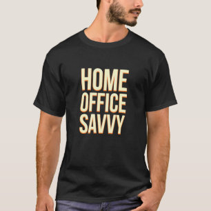 T-shirt Bureau à domicile Savvy Travail à domicile Collègu