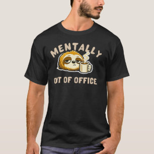 T-shirt Bureau mentalement absent Mignon paresseux Drôle d